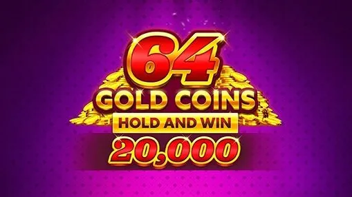 64 Gold Coins Hold and Win